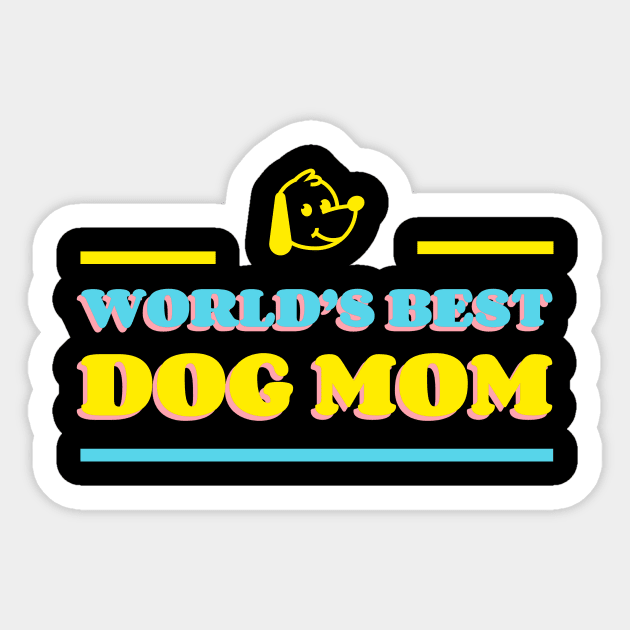 World's Best Dog Mom | Cute, Funny Sayings | Clothing | Apparel Sticker by Wag Wear